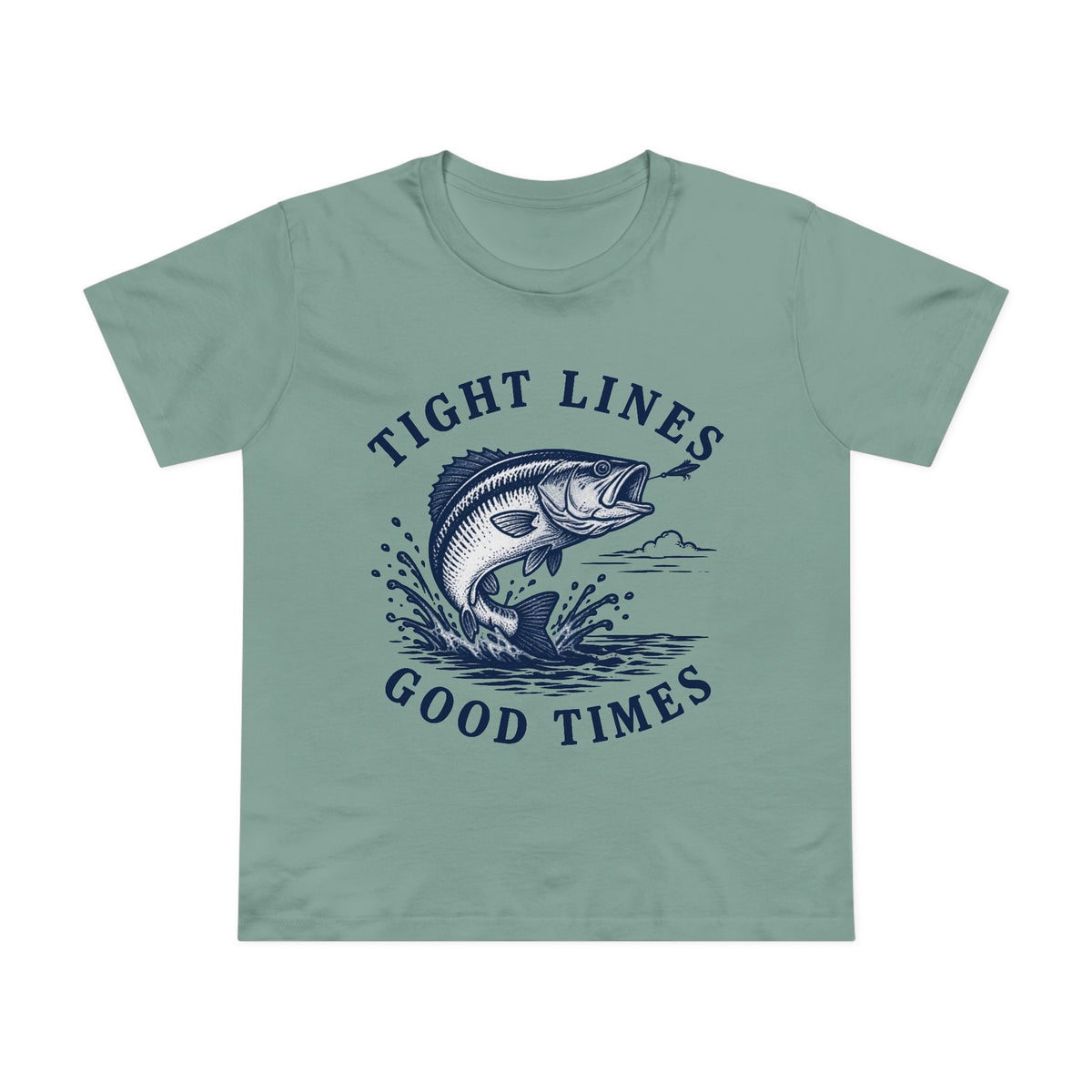 Tight Lines, Good Times Women's T-Shirt - Shop Lake Mohawk - Sage / XS