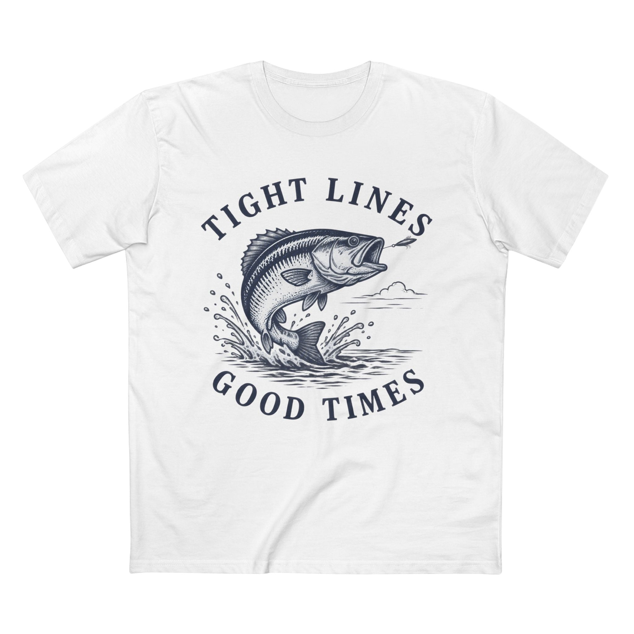 Tight Lines, Good Times T-Shirt