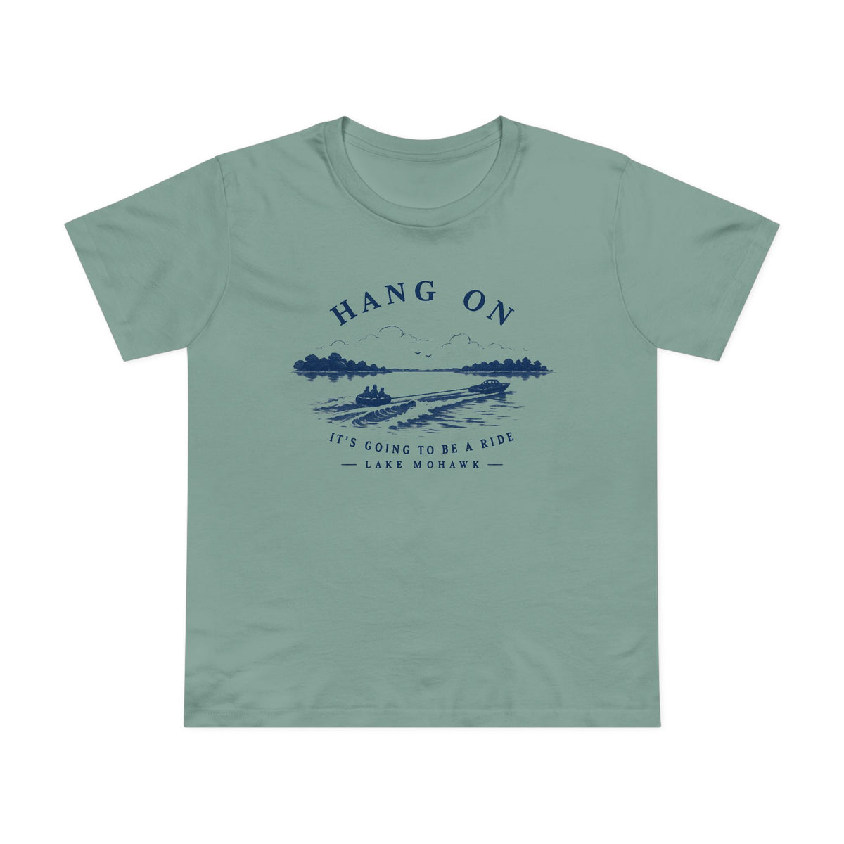 Hang On Lake Woman T-Shirt - Shop Lake Mohawk - Sage / XS
